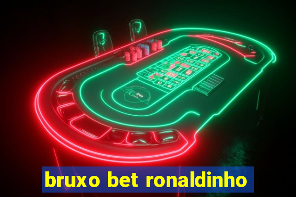 bruxo bet ronaldinho