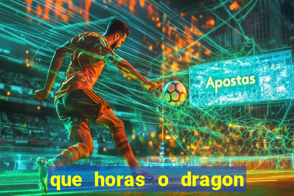 que horas o dragon fortune paga