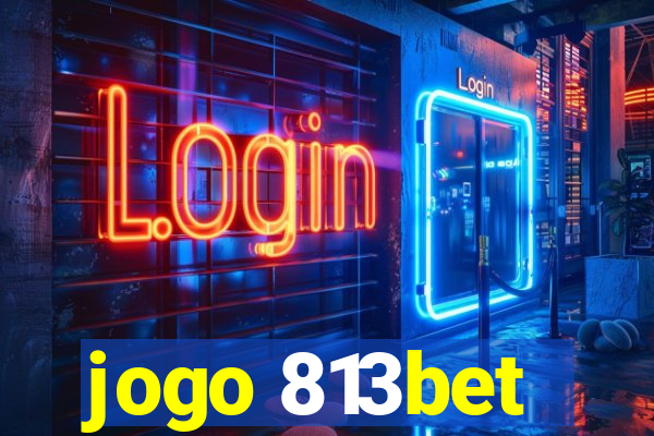 jogo 813bet