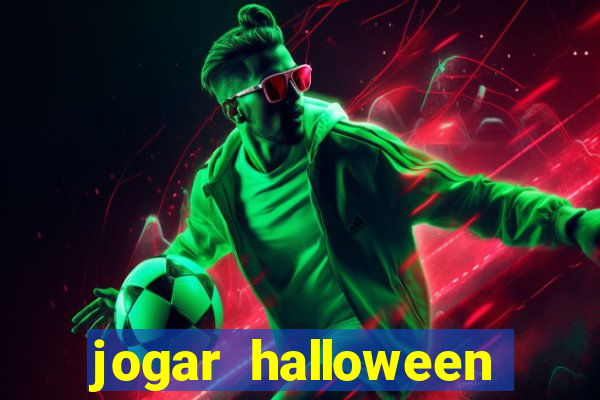 jogar halloween valendo dinheiro