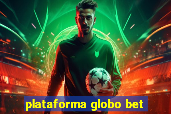 plataforma globo bet