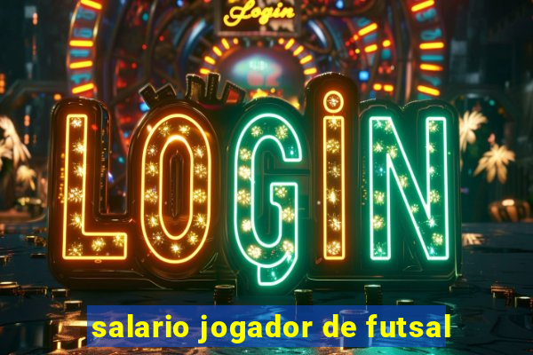 salario jogador de futsal