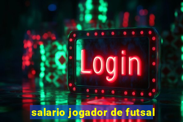 salario jogador de futsal