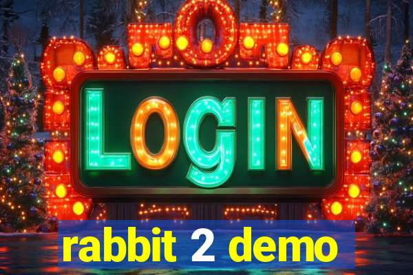 rabbit 2 demo