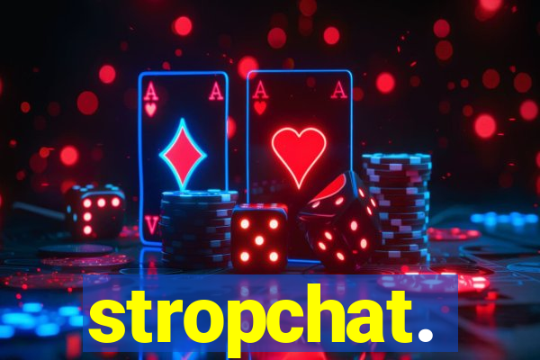 stropchat.