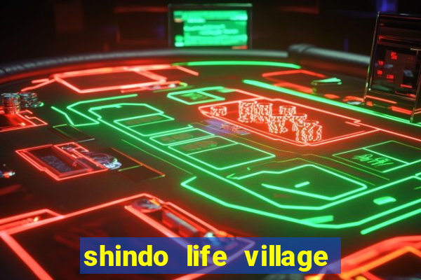 shindo life village blaze private server codes