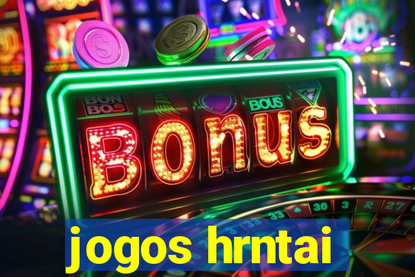 jogos hrntai