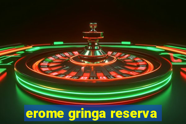 erome gringa reserva