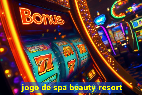 jogo de spa beauty resort