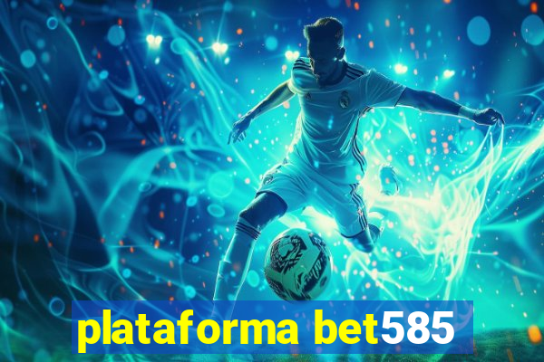 plataforma bet585