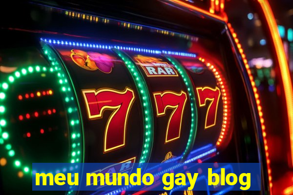 meu mundo gay blog