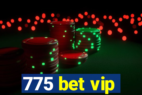 775 bet vip