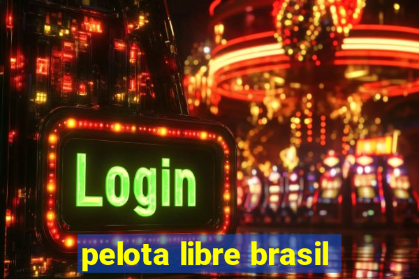 pelota libre brasil