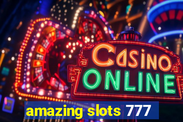 amazing slots 777