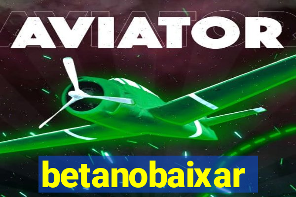 betanobaixar