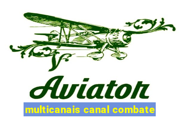 multicanais canal combate