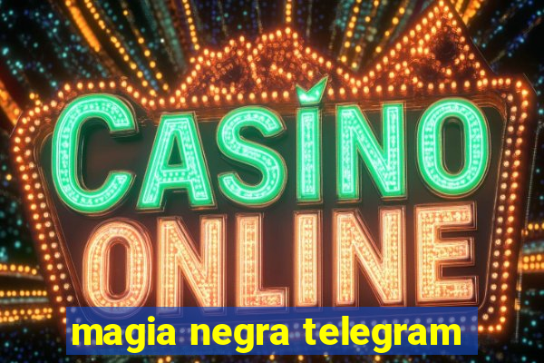 magia negra telegram