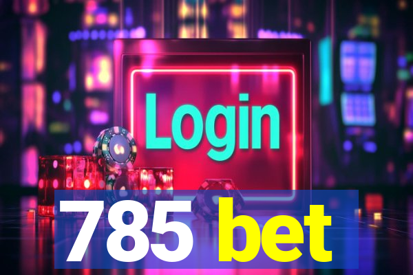 785 bet