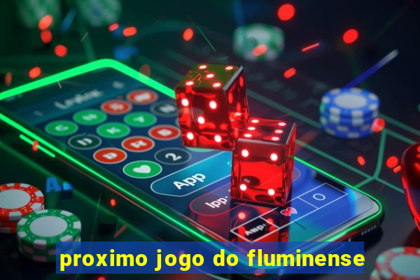 proximo jogo do fluminense