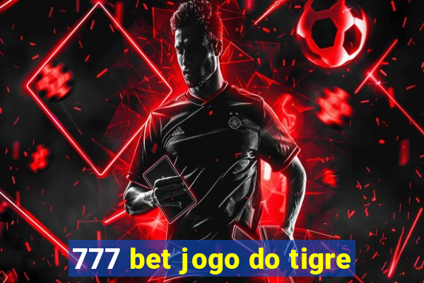 777 bet jogo do tigre