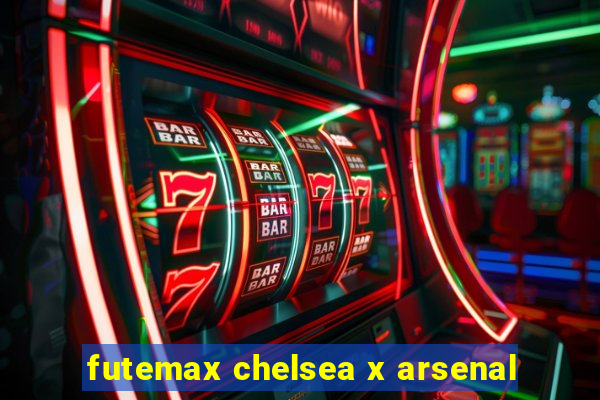 futemax chelsea x arsenal