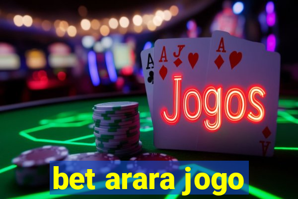 bet arara jogo