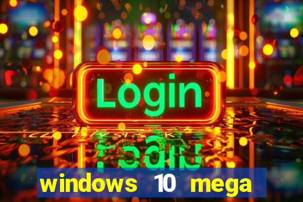 windows 10 mega lite download