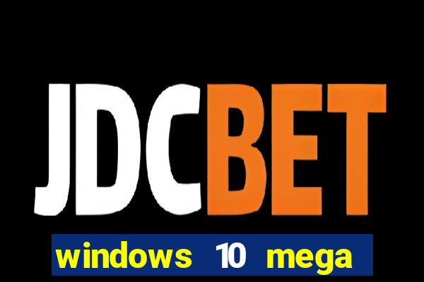 windows 10 mega lite download