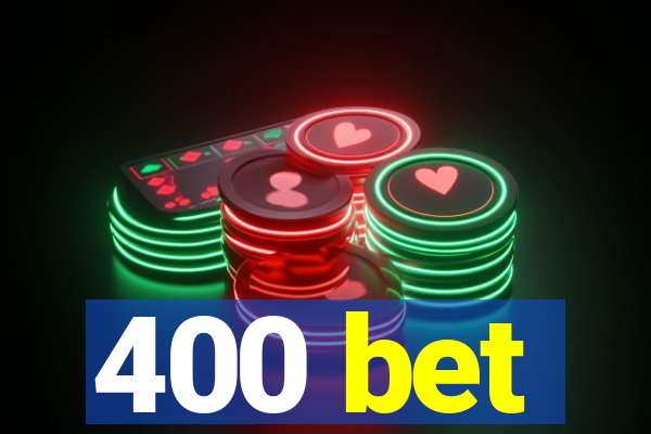 400 bet