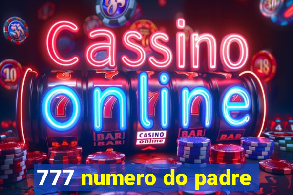 777 numero do padre