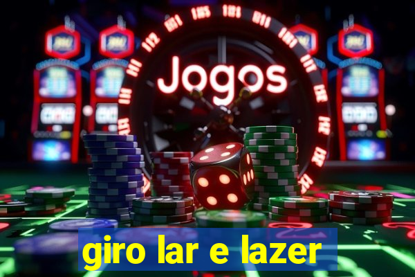 giro lar e lazer