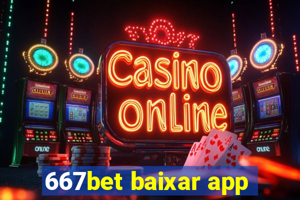 667bet baixar app