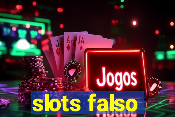 slots falso