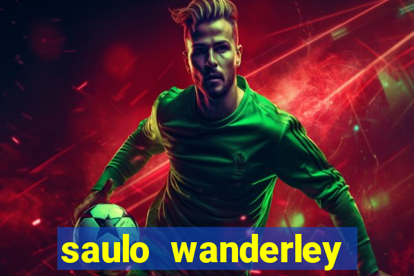 saulo wanderley filho fortuna