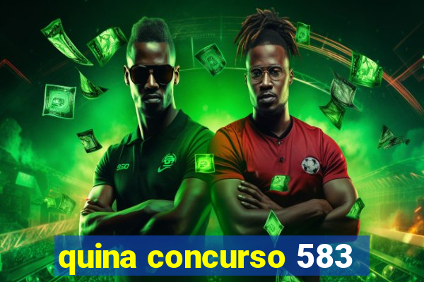 quina concurso 583