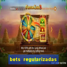 bets regularizadas no brasil