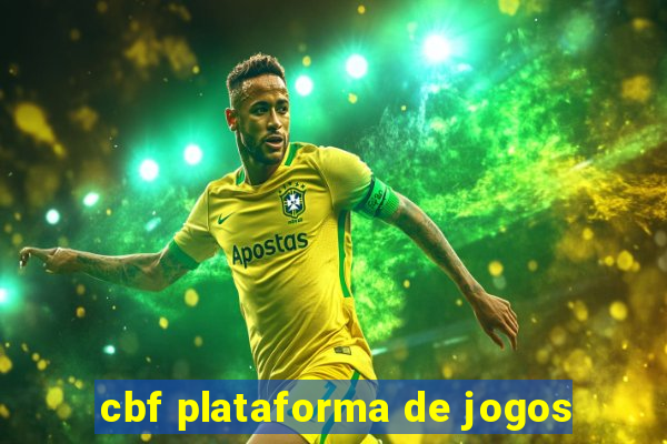 cbf plataforma de jogos