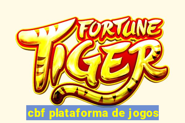 cbf plataforma de jogos