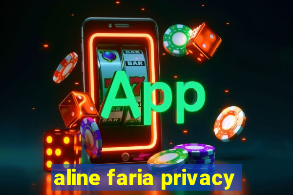 aline faria privacy