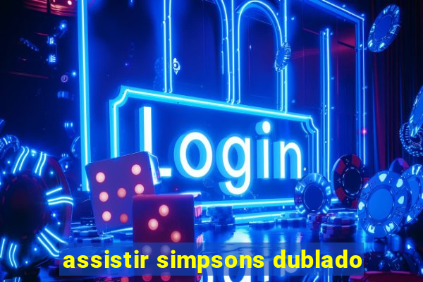 assistir simpsons dublado