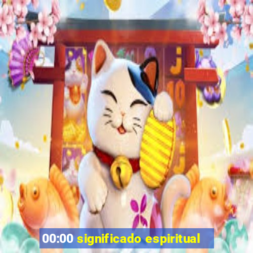 00:00 significado espiritual