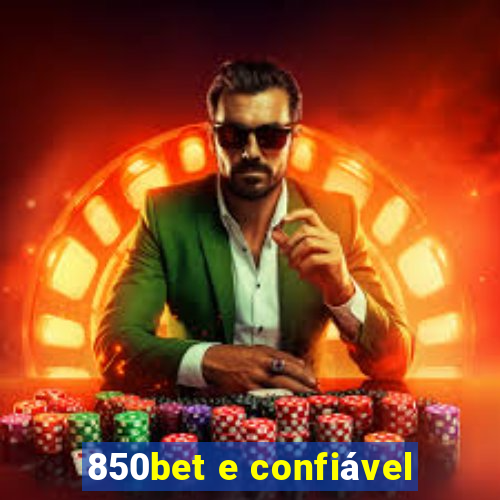 850bet e confiável