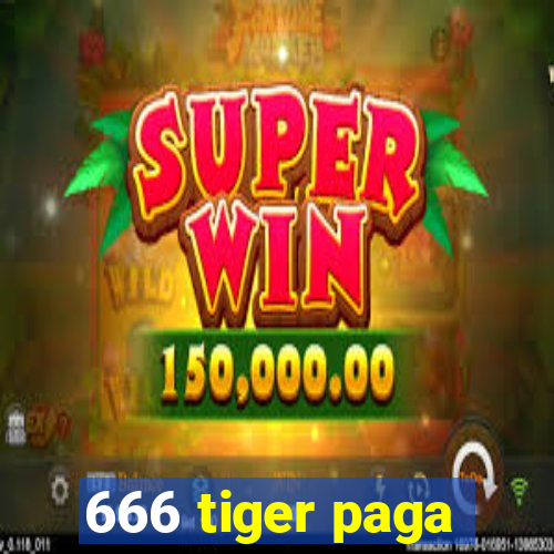 666 tiger paga