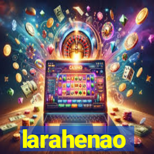 larahenao