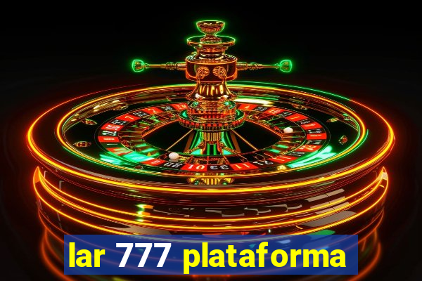 lar 777 plataforma