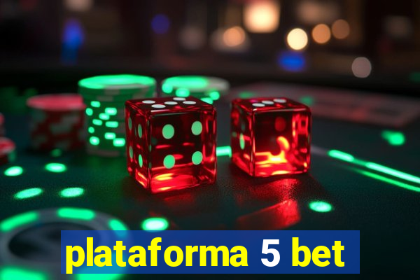 plataforma 5 bet