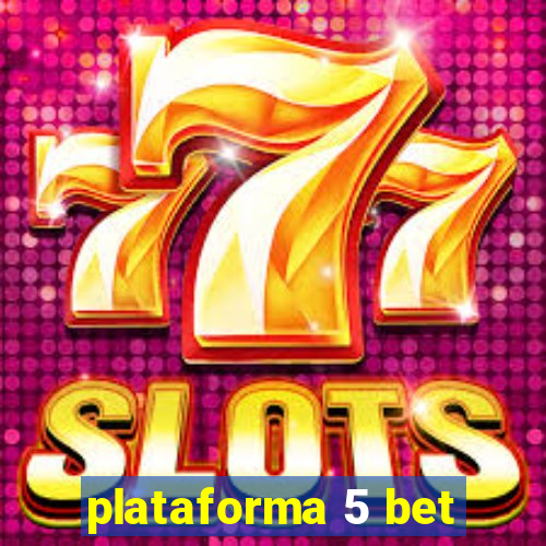 plataforma 5 bet