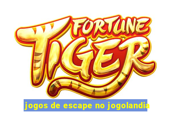 jogos de escape no jogolandia