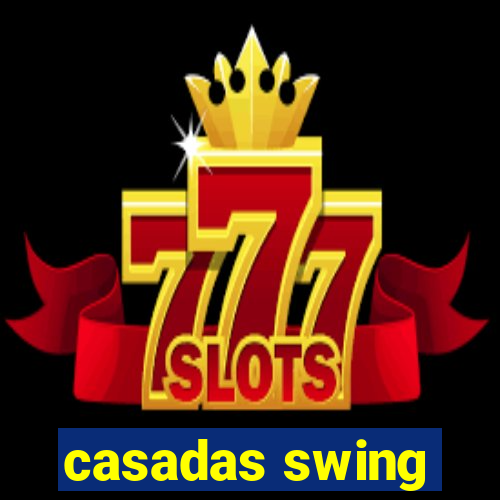 casadas swing