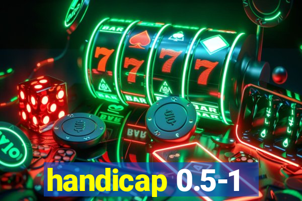 handicap 0.5-1